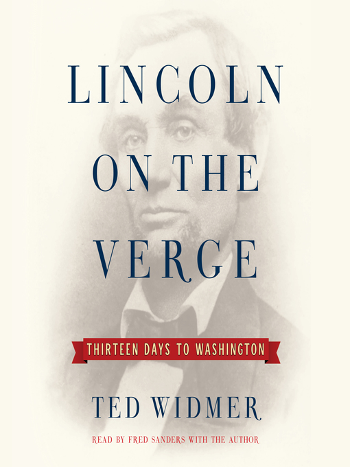 Title details for Lincoln on the Verge by Ted Widmer - Wait list